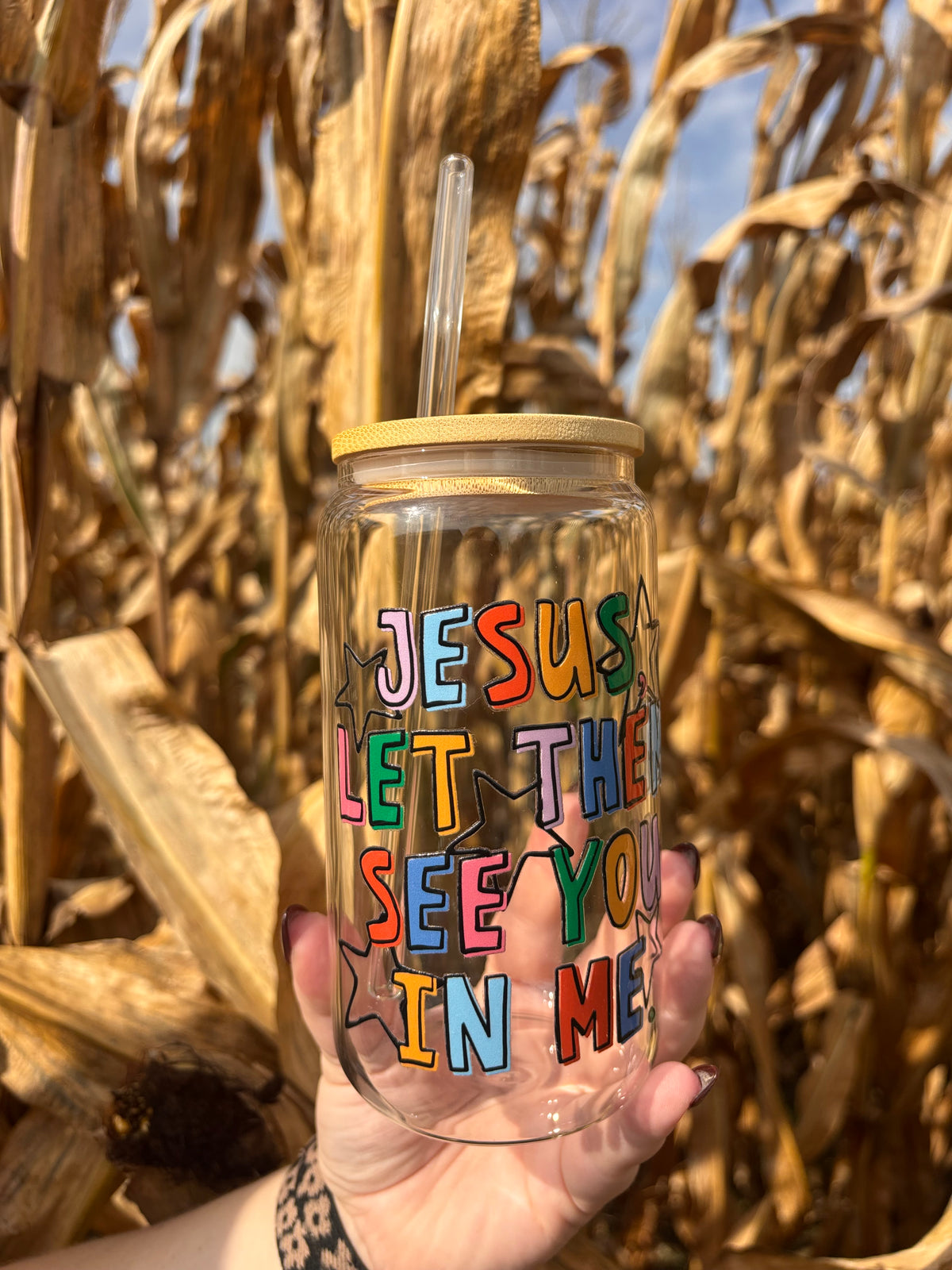 Jesus let them see you in me Cup