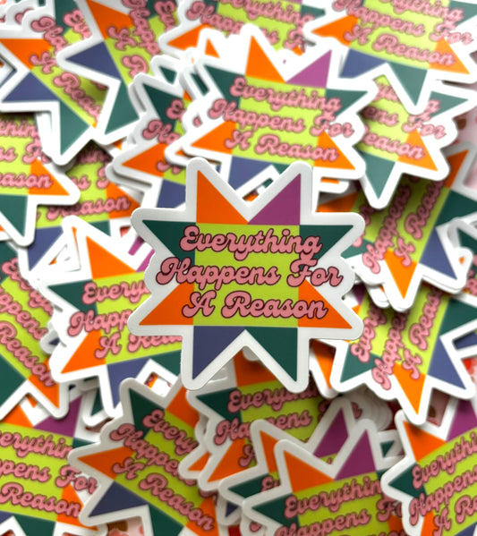Everything Happens For a Reason Sticker